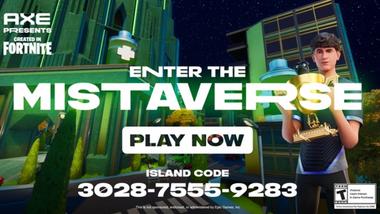 An image from Axe’s partnership with Fortnite. White text on a black background reads ‘Enter the Mistaverse’